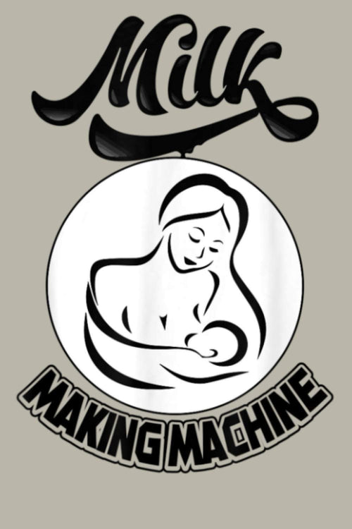 Milk Making Machine Breastfeeding Nursing New Mom: Notebook Planner - 6x9 inch Daily Planner Journal, To Do List Notebook, Daily Organizer, 114 Pages