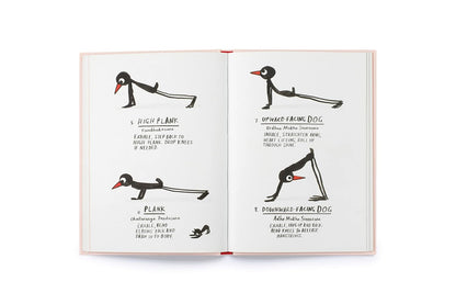 Yoga for Stiff Birds: An Illustrated Approach to Positions, Poses, and Meditations