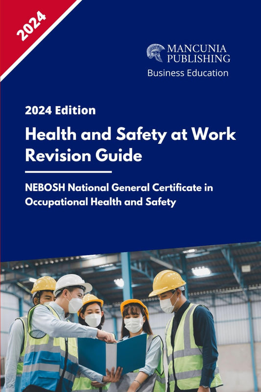 Health and Safety at Work: Revision Guide for NEBOSH National General Certificate in Health and Safety
