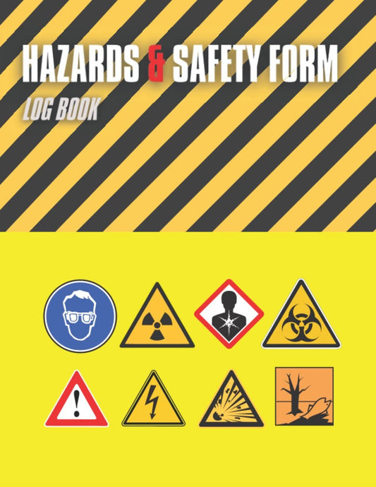 Hazards and Safety Form Log Book: Environment Safety and Health Hazards Log Book For Companies, Trip Falls Poisining Electrocution log book, Log Book For College Students, Industrial Engineers, EHS Specialists, 8.5 x 11 Inch, 120 Pages