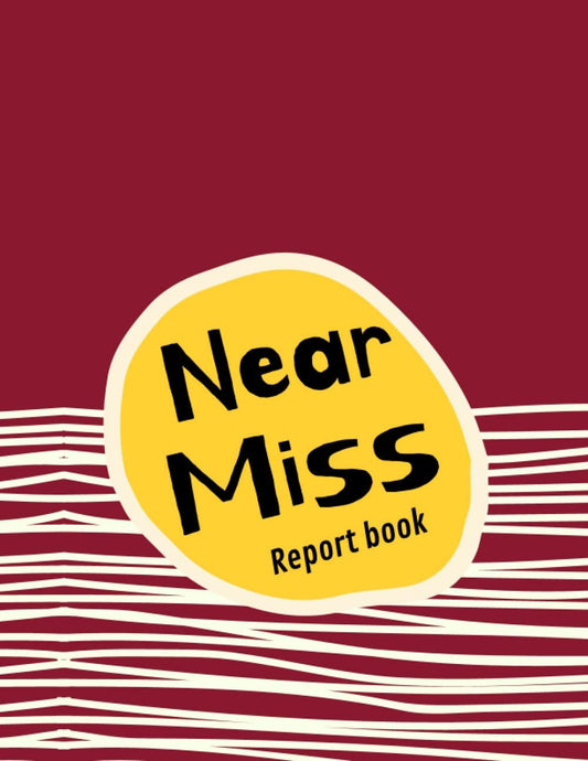 Near Miss Report Book: Near Miss Accident Log Book To Record Close Call Emergency At Work, Business, School, Office & Company For Health Safety And Enviroment Compliant