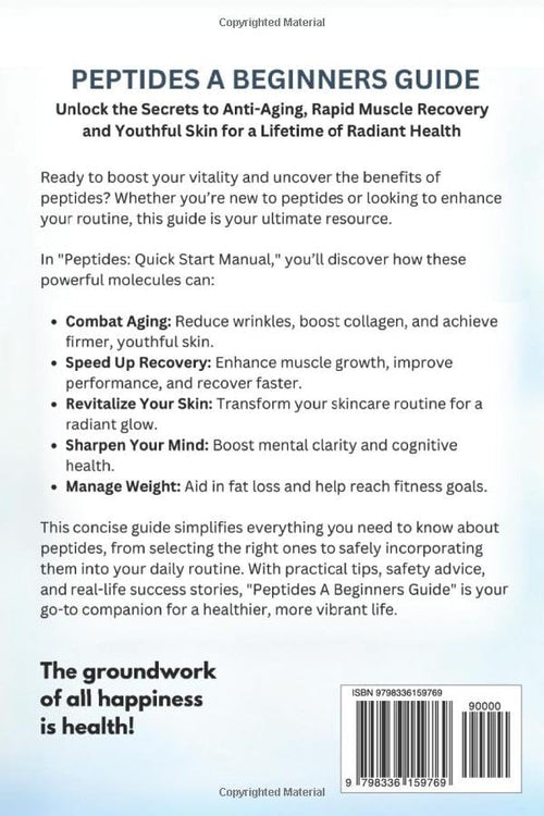 Peptides A Beginners Guide: Unlock the Secrets to Anti-Aging Rapid Muscle Recovery and Youthful Skin for Optimal Health and Longevity (Peptide Wellness Collection) Paperback – August 17, 2024