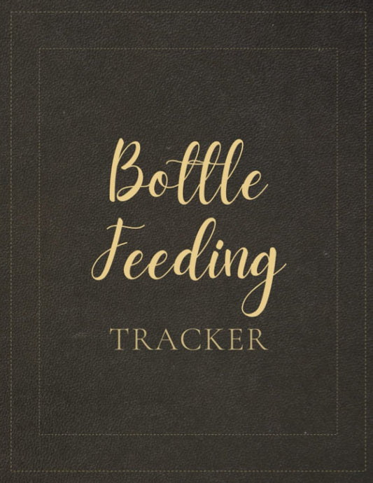 Bottle Feeding Tracker: A Log Book For New Parents To Keep Track Of Baby Name, Month, Date, Time Started, Time Ended, Quantity, And Comments