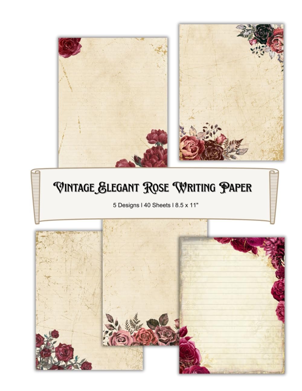 8.5 x 11" Vintage Elegant Rose Writing Paper: Stationery Letterhead Stylish Paper, Personalised Invitations, Greeting Message for Wedding Event: 5 Designs, 40 Sheets