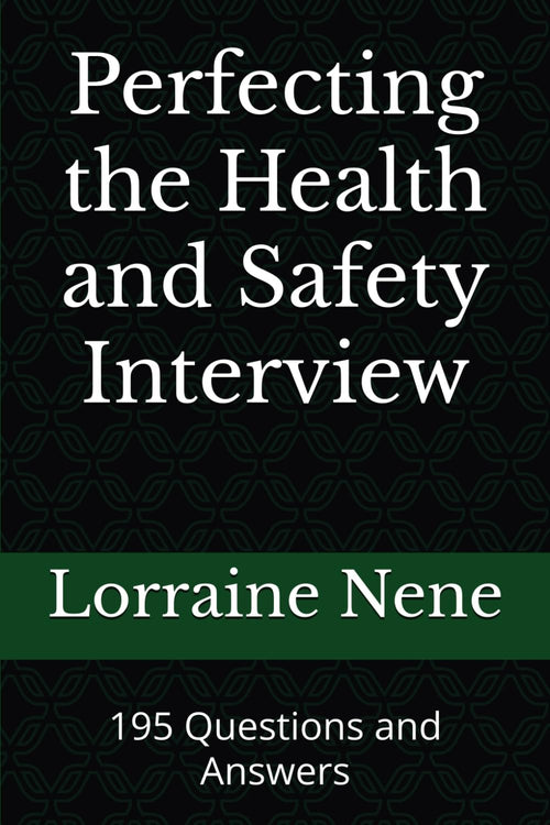 Perfecting the Health and Safety Interview: 195 Questions and Answers