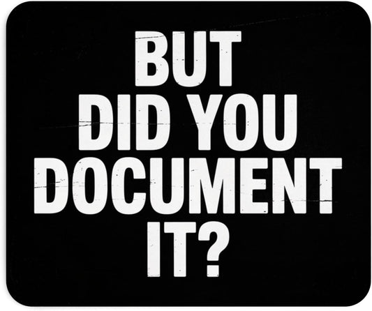 Funny Mouse Pad But Did You Document It Tech Joke Mousepad for Engineer or Maintenance Non-Slip Rubber Base Office Desk Mat Gag Gift for IT Technicians Programmers Work Humor Accessory
