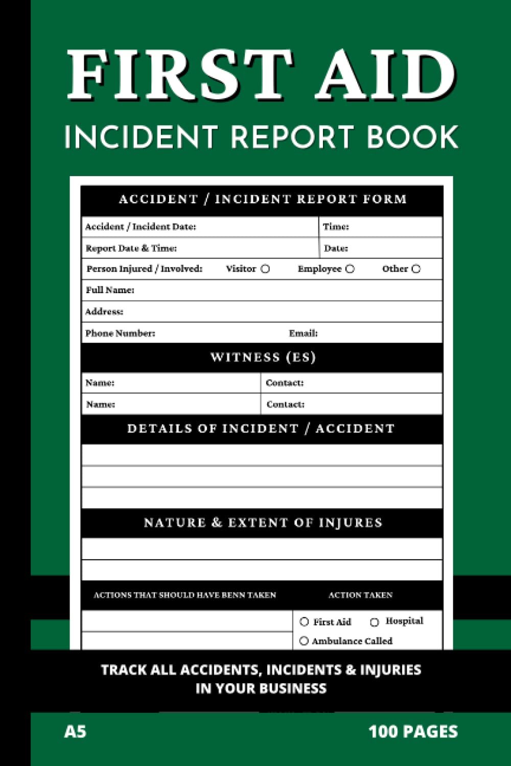 First Aid Incident Report Book: A5 Customized Log Book to Track All Your Accidents, Incidents & Injuries ( HSE Compliant Accident & Incident Record Log Book ) - Health and Safety Reports