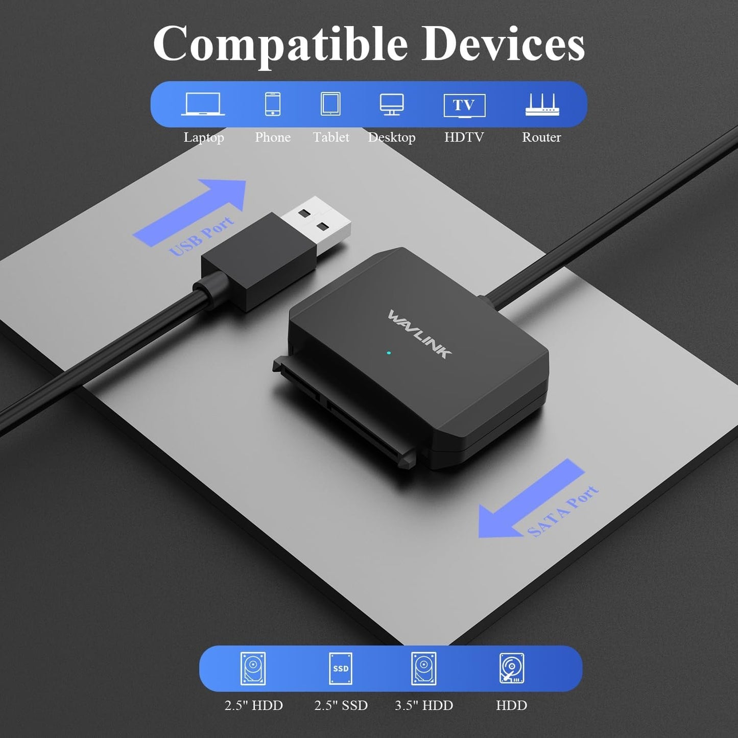 WAVLINK USB3.0 to SATA III Hard Drive Adapter Cable, SATA to USB A 5Gbps Converter, External Hard Drive Connector for 2.5"/3.5" HDD/SSD, Power Adapter Not Included (Updated Version)