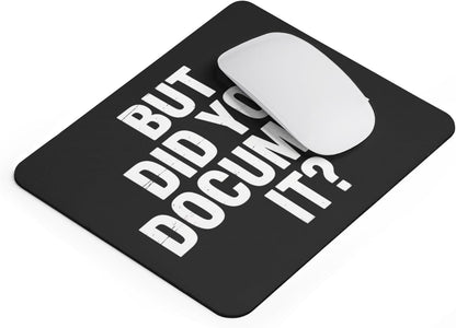 Funny Mouse Pad But Did You Document It Tech Joke Mousepad for Engineer or Maintenance Non-Slip Rubber Base Office Desk Mat Gag Gift for IT Technicians Programmers Work Humor Accessory