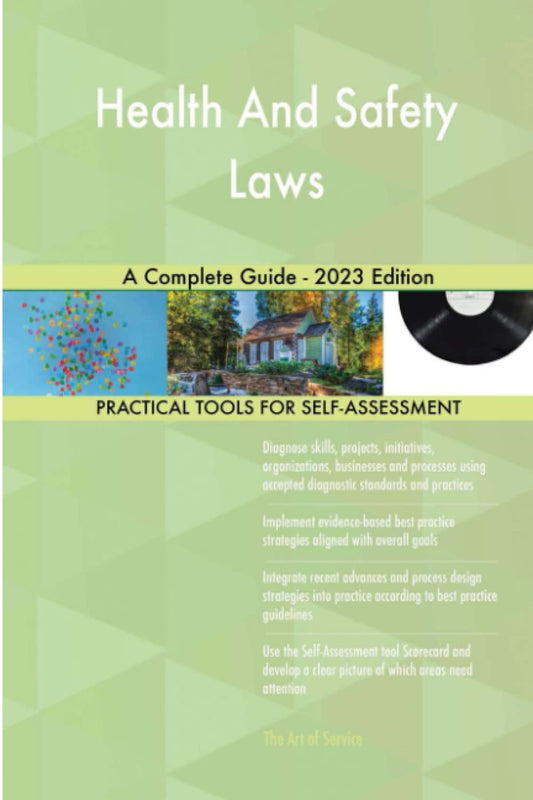 Health And Safety Laws A Complete Guide - 2023 Edition