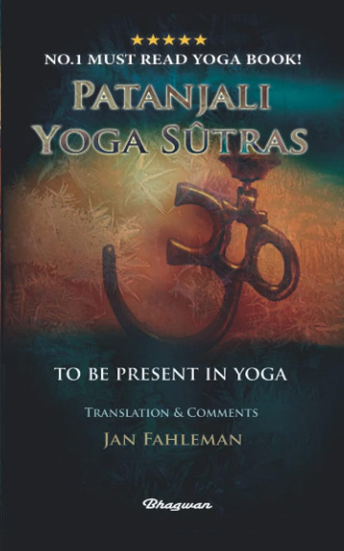 PATANJALI YOGA SUTRAS: TO BE PRESENT IN YOGA: 15