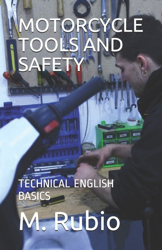 MOTORCYCLE TOOLS AND SAFETY: TECHNICAL ENGLISH BASICS: 1