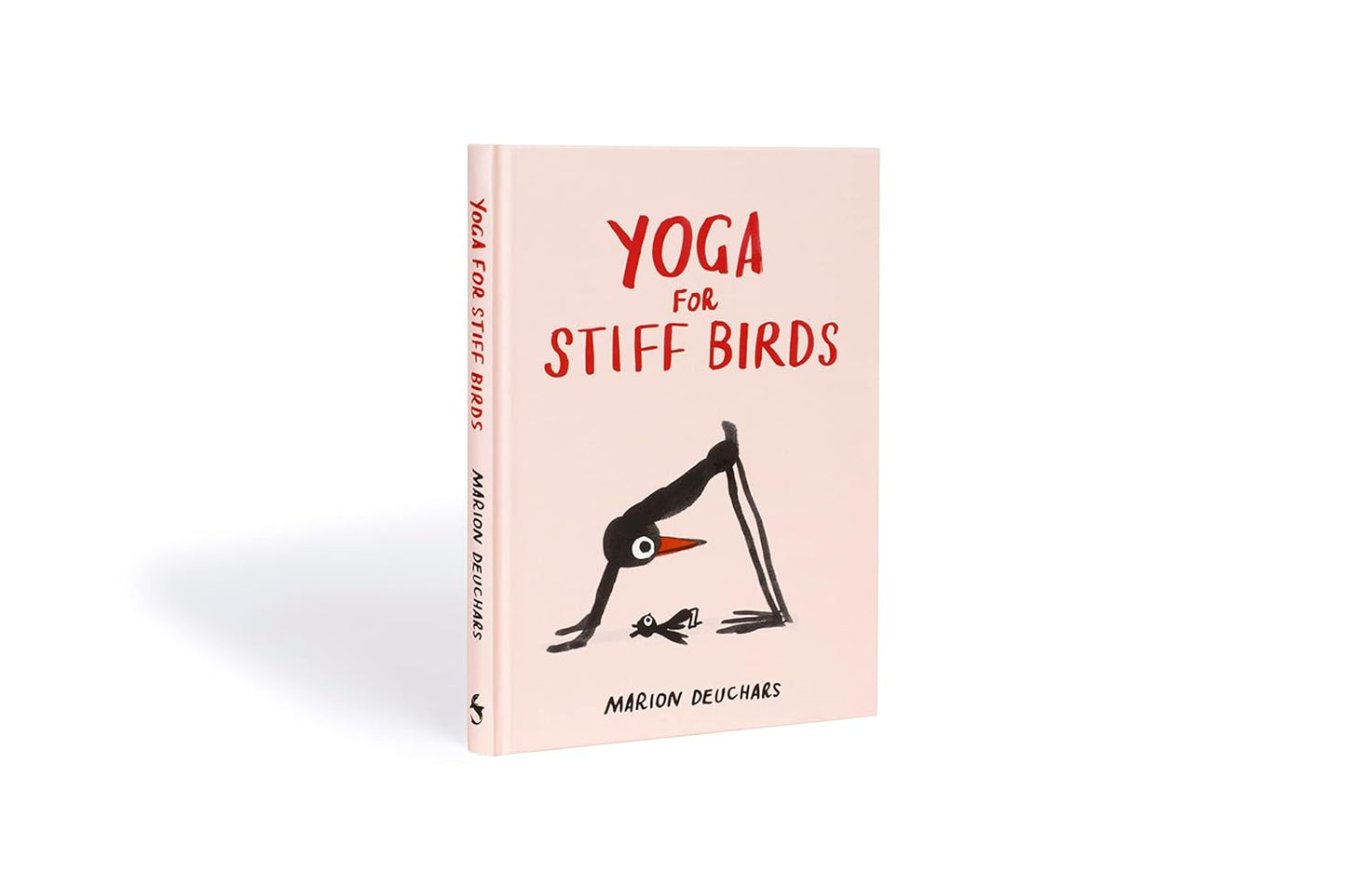 Yoga for Stiff Birds: An Illustrated Approach to Positions, Poses, and Meditations