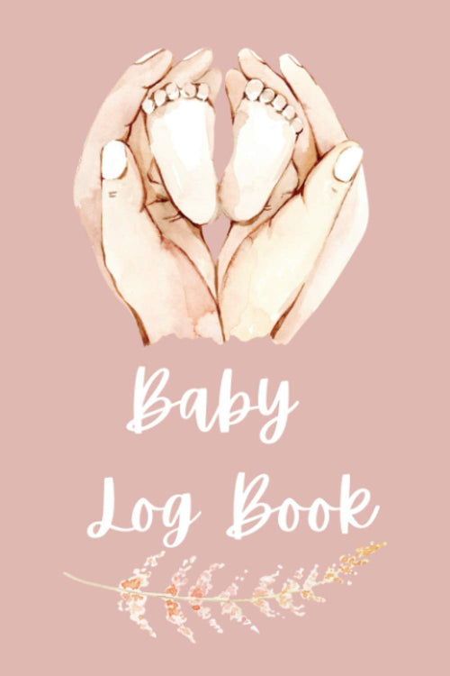Baby Care Log Book Tracker for Newborns , Mama's Logbook 120 Easy to Fill Pages Track Nursing, Feeding, Sleep, Diapers, Todos and More, Floral Tracker for Newborn, Breastfeeding Journal, Sleeping and Baby Health Notebook: Baby Boy Girl Journal Log