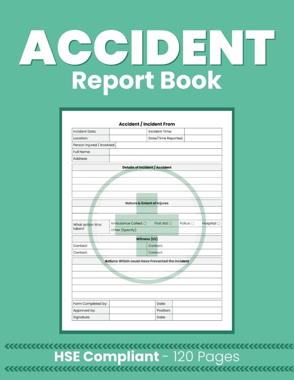 Accident Report Book HSE Compliant: Record Book for Health & Safety in the Workplace