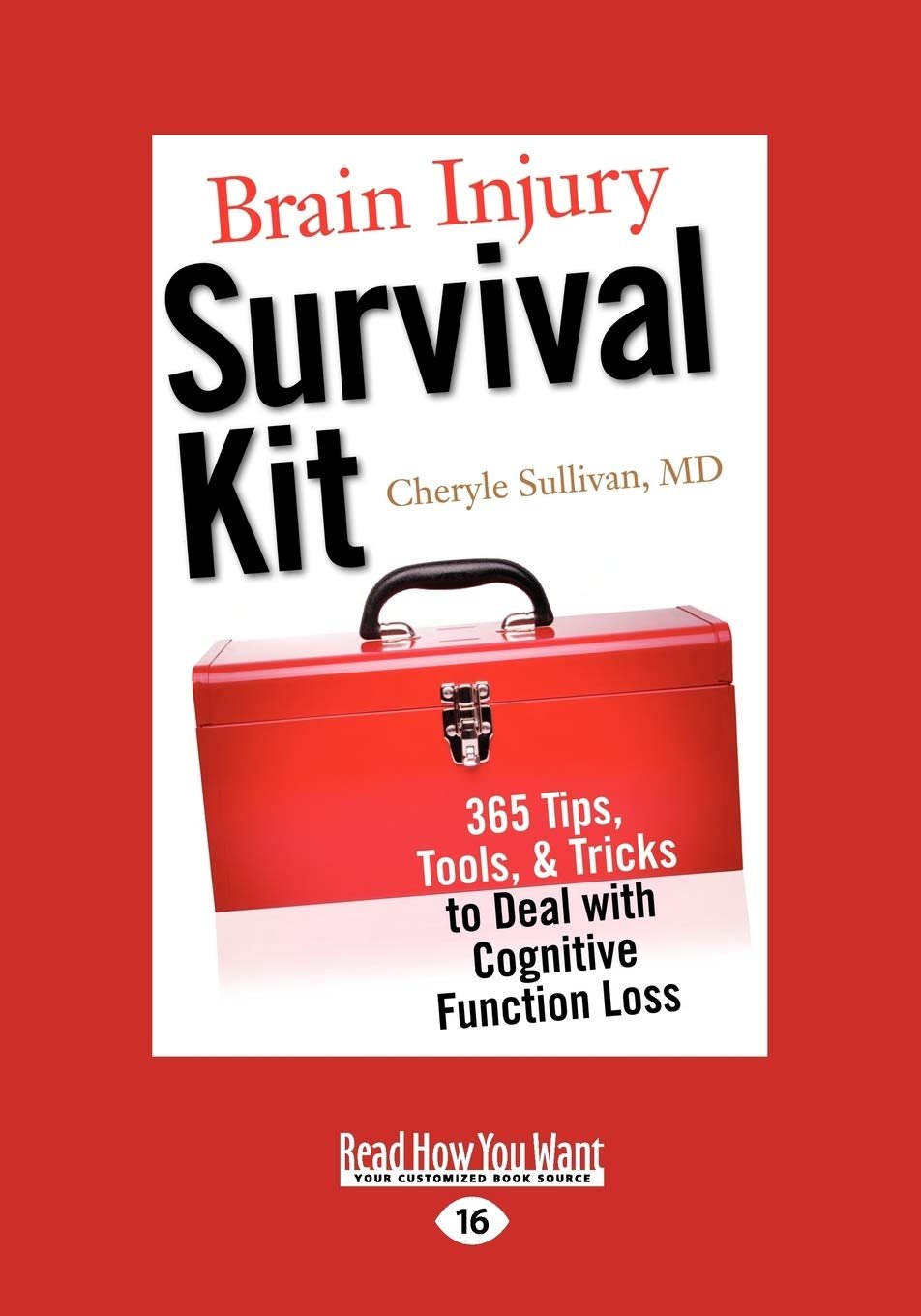 Brain Injury Survival Kit: 365 Tips, Tools, & Tricks to Deal with Cognitive Function Loss