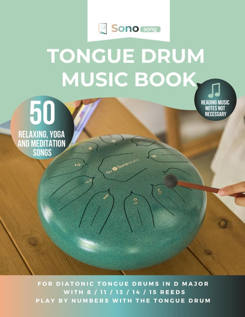 Tongue drum music book - 50 relaxing, yoga and meditation songs - reading music notes not required: For diatonic tongue drums in D major with 8 / 11 / 13 / 14 / 15 reeds - playing by numbers with the tongue drum