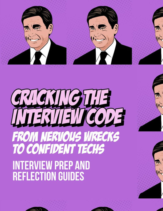 Cracking The Interview Code: From Nervous Wreck To Confident Tech: Interview Preparation and Reflection Worksheets