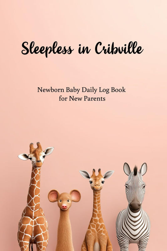 Newborn Baby Daily Log Book for New Parents: Sleepless in Cribville | 140 pages to Track Newborn's Daily Routine, Monitor Nursing, Sleep, Feeding, Diaper Changes