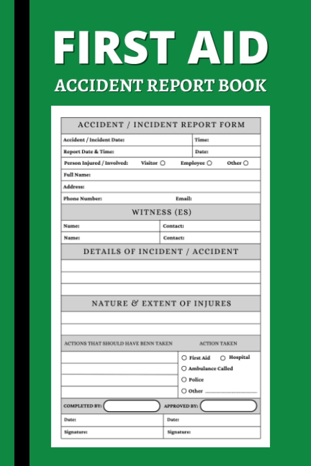First Aid Accident Report Book: A5 HSE Compliant Accident & Incident Record Logbook | Health And Safety Record Book | Record All Incidences in Your Business, Perfect for Construction Site, Business, Store, Company, Shop, Restaurant, Hotel, Home