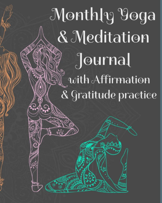 Yoga & Meditation Journal: A year of Mindful Movement, Meditation, Affirmations and Gratitude