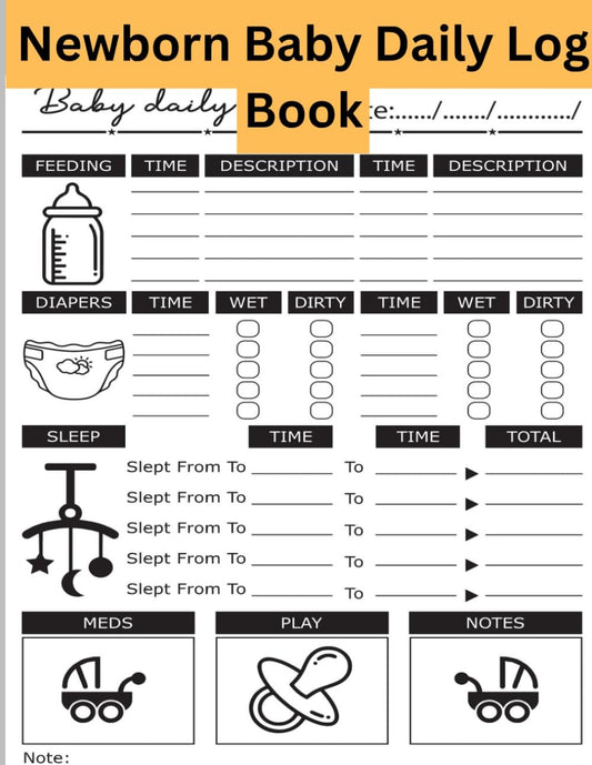 Newborn Baby Daily Log Book: Fill 120 Pages for Tracking Nursing, Sleep, Feeding, Diapers, and Pumping - Baby Care Planner and Schedule Organizer