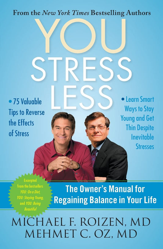 YOU: Stress Less: The Owner's Manual for Regaining Balance in Your Life