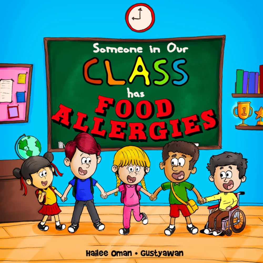 Someone in Our Class has Food Allergies: A READ ALOUD EXPLANATION AND EDUCATION FOR THE CLASSROOM