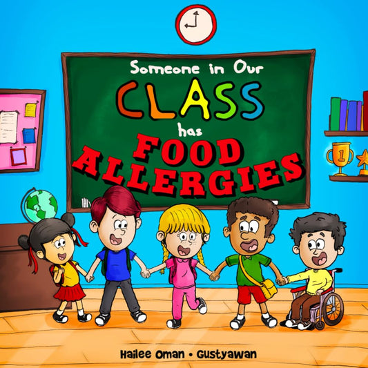 Someone in Our Class has Food Allergies: A READ ALOUD EXPLANATION AND EDUCATION FOR THE CLASSROOM