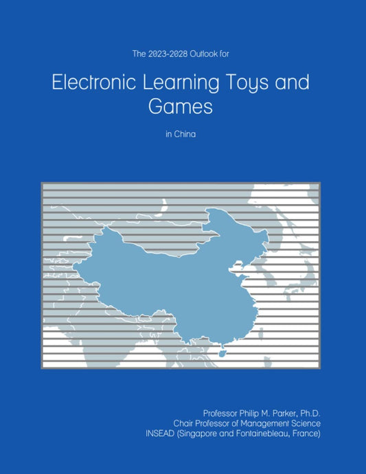 The 2023-2028 Outlook for Electronic Learning Toys and Games in China