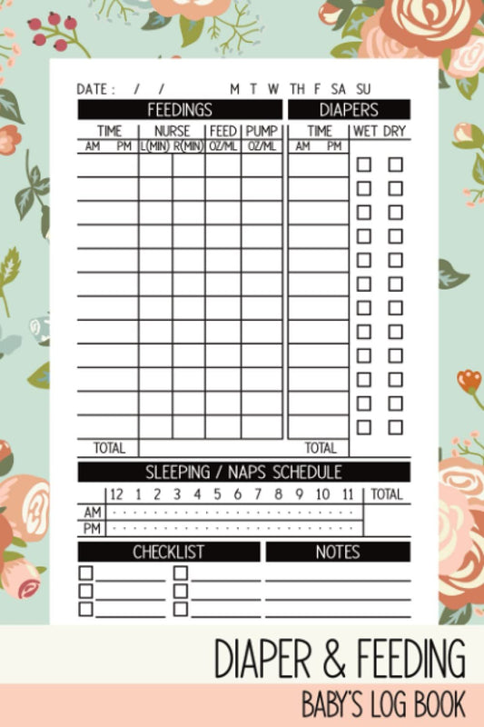 Diaper and Feeding Log: 4 Month Daily Baby/Newborn's Schedule Tracking Journal for Nanny & New Parents to Track Nursing, Feeding, Sleeping, Diaper Change, & Activities