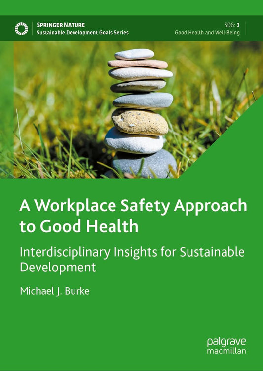 A Workplace Safety Approach to Good Health: Interdisciplinary Insights for Sustainable Development