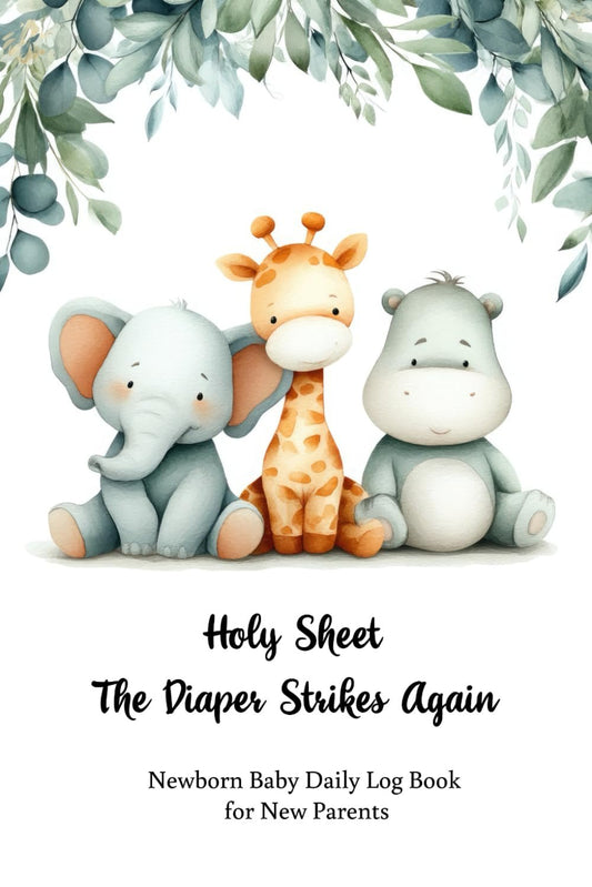 Newborn Baby Daily Log Book for New Parents: Holy Sheet - The Diaper Strikes Again | 140 pages to Track Newborn's Daily Routine, Monitor Nursing, Sleep, Feeding, Diaper Changes