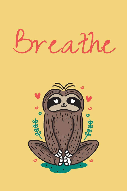 Breathe: Meditating Sloth Yoga Journal, Daily Planner, Notebook or Diary, 6x9 120 blank line pages