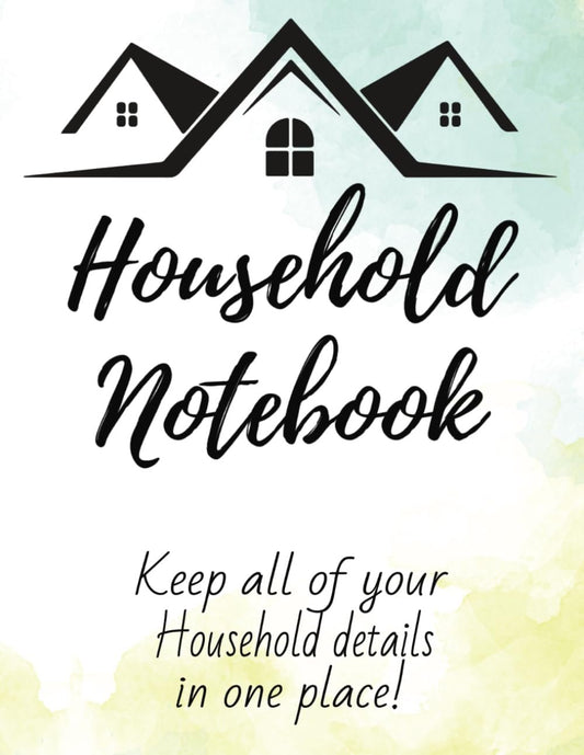 Household Notebook, Keep all of your details in one place: Keep track of important dates, addresses, passwords, home and insurance details, maintenance and cleaning check lists and more