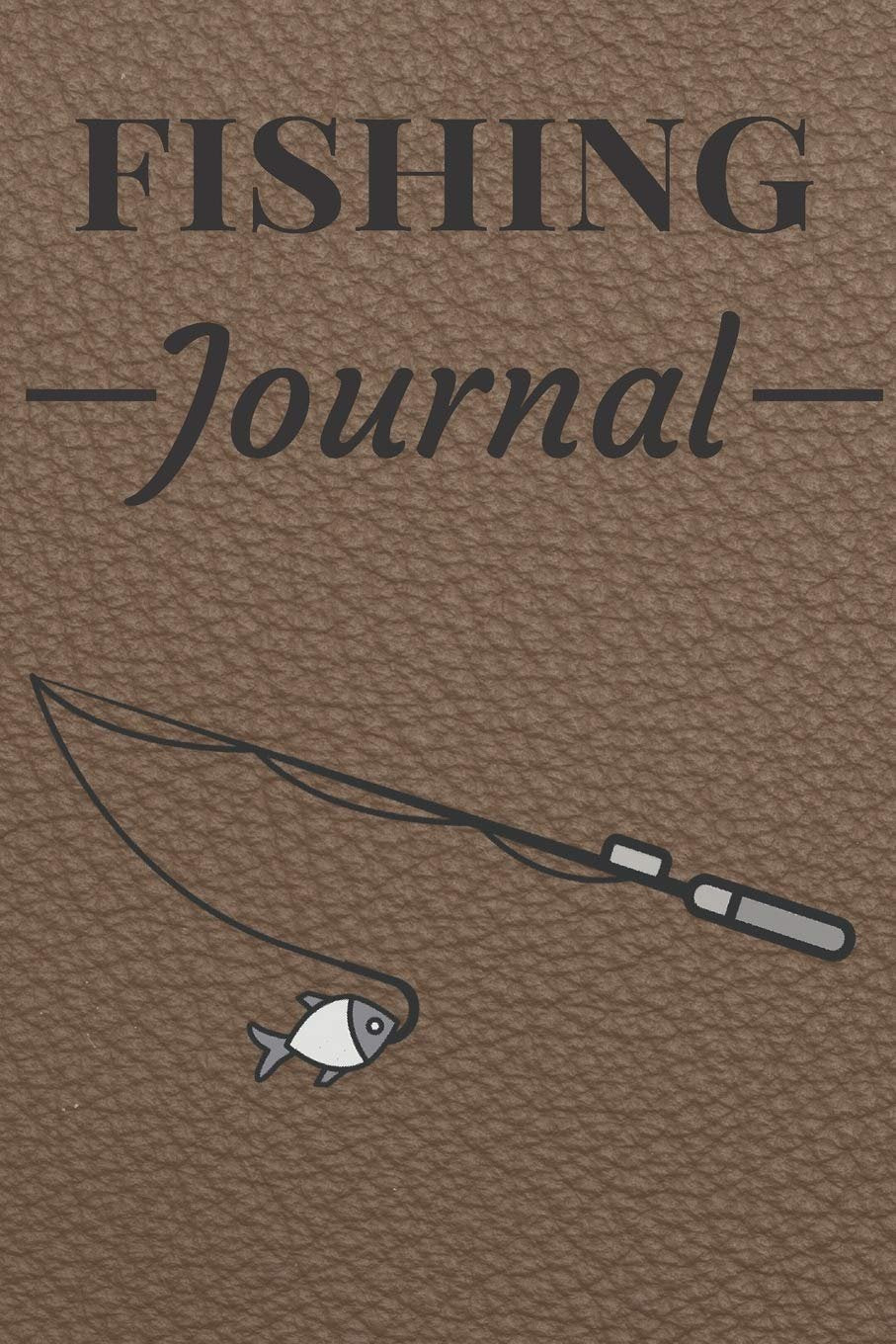 Fishing Journal: Log Book For Fish | Diary Notebook For kids, Boys, Men, Fisherman And Women Gift For Person Who Likes Fishing Fish Party. It's An Essential Accessories To Write Your Fishing Trips Memory Hardback Cover 121 Pages 6 x 9 Inches Size