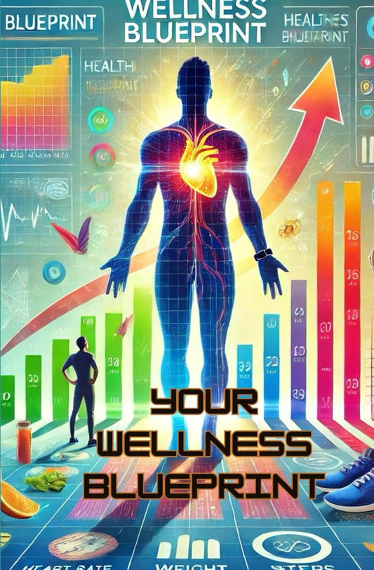 Your Wellness Blueprint: Revised Edition