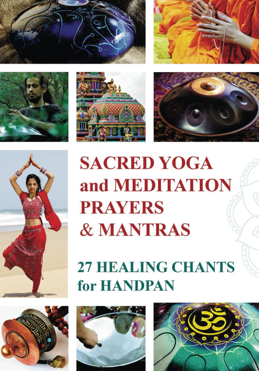 Sacred Mantras & Prayers for Yoga and Meditation: 27 Chanting Melodies for Tongue Drum and Handpan