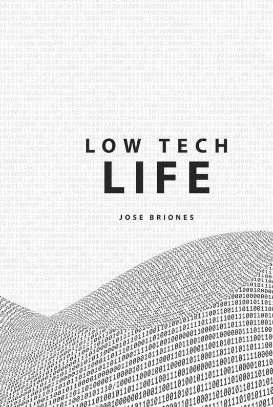 Low Tech Lifestyle: A Guide to Mindful Digital Minimalism
