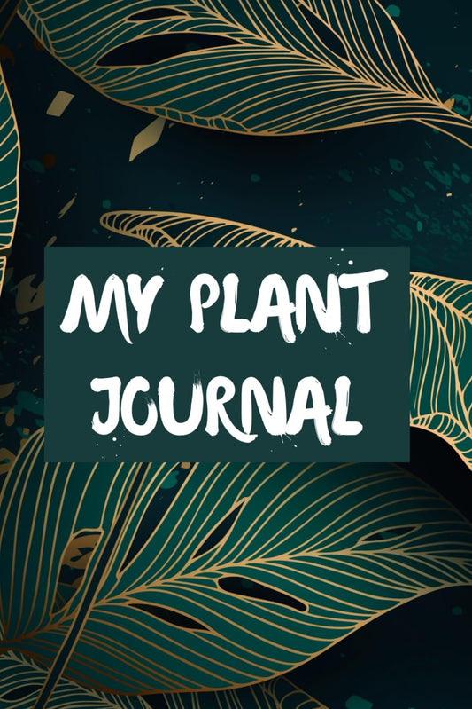 My Plant Journal: with watering and feeding calendar.