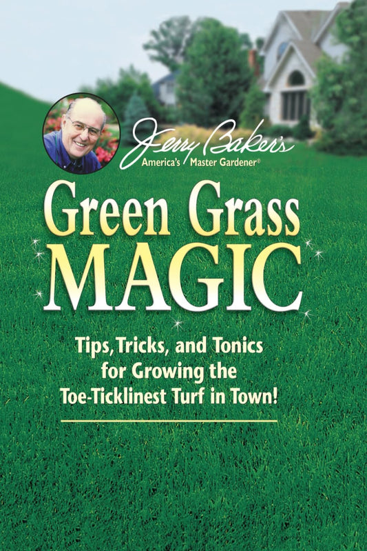 Jerry Baker’s Green Grass Magic: DIY Lawn Care Guide with Homemade Tonics, DIY Fertilizer Recipes, and Easy Tips to Grow Lush Green Grass, Control Weeds, and Repair Patchy Lawns Without Harsh Chemicals
