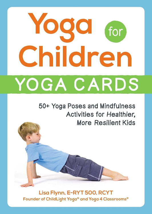 Yoga for Children--Yoga Cards: 50+ Yoga Poses and Mindfulness Activities for Healthier, More Resilient Kids