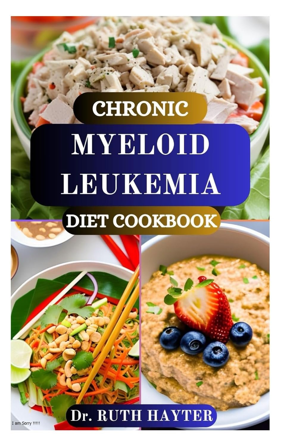 CHRONIC MYELOID LEUKEMIA DIET COOKBOOK: Anti-Cancer Nutrition Guide with Immune Boosting, Low-Toxin Recipes for Beginners