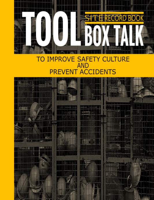 Tool Box Talk Site Record Book: Company Safety & Toolbox Meeting Log for Workplace Operations|Improving Safety Performance and Preventing Accidents|Environmental Compliance