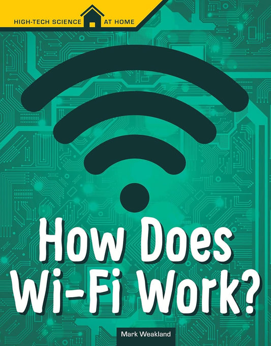 High-Tech Science At Home: How Does Wi-Fi Work?