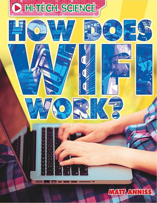 High-Tech Science: How Does Wifi Work?