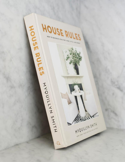 House Rules: How to Decorate for Every Home, Style, and Budget
