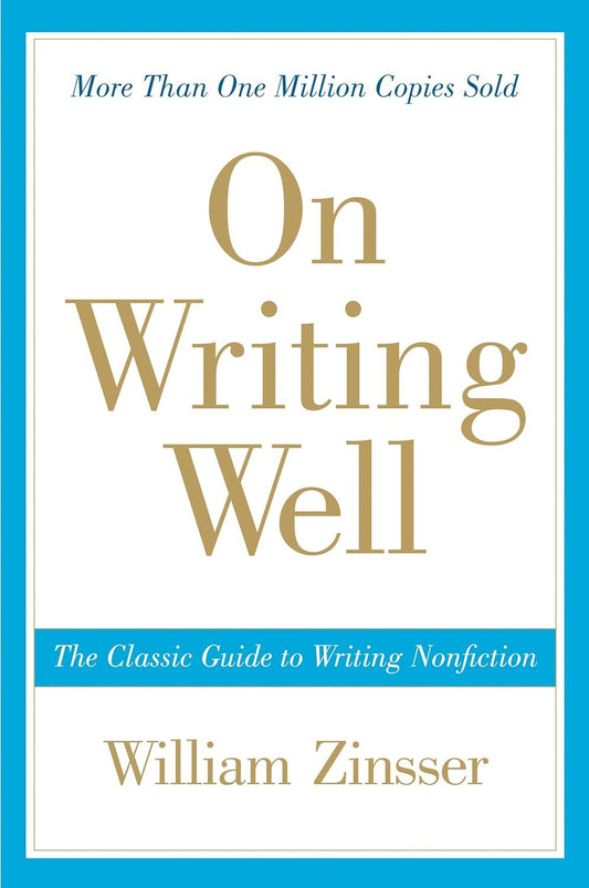 On Writing Well: The Classic Guide To Writing Non Fiction