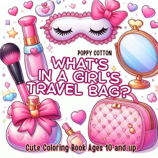 WHAT'S IN A GIRL'S TRAVEL BAG: Anti- Stress Coloring Book