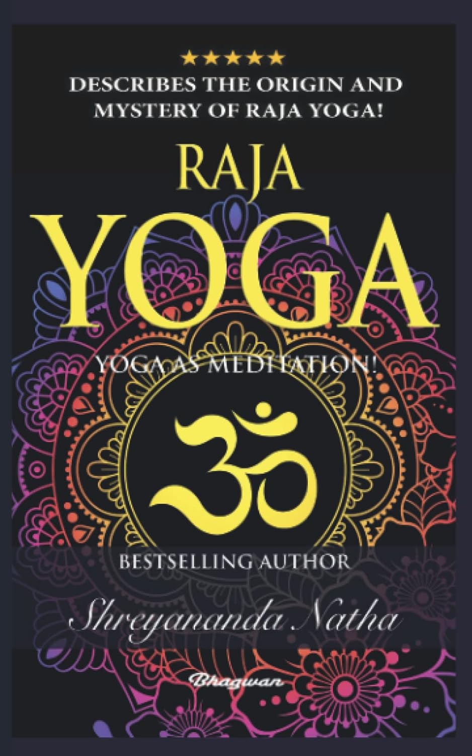 RAJA YOGA - YOGA AS MEDITATION!: Brand new yoga book. By Bestselling author Shreyananda Natha!: 2